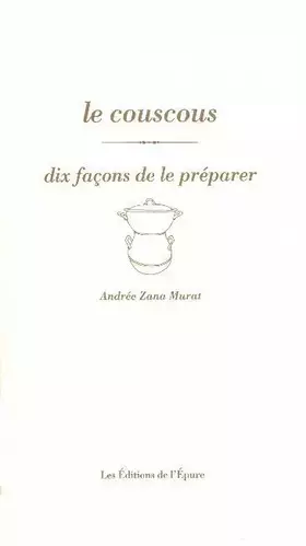 Couverture du produit · Le Couscous, dix façons de le préparer