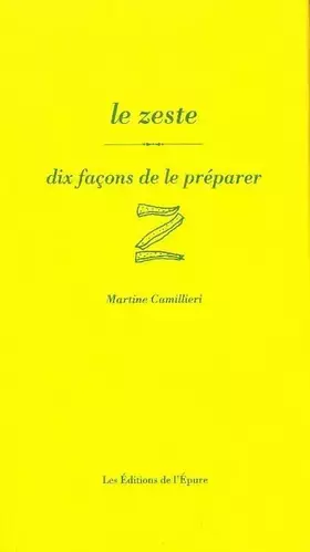 Couverture du produit · Le Zeste, dix façons de le préparer