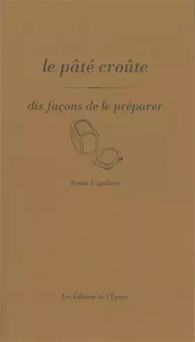 Couverture du produit · Le pâté croûte: Dix façons de le préparer