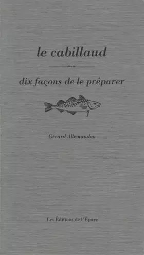 Couverture du produit · Le cabillaud: Dix façons de le préparer