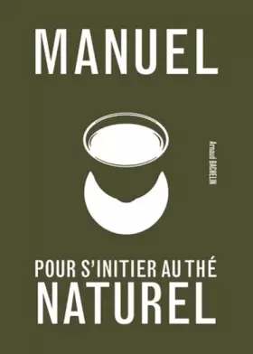 Couverture du produit · Manuel pour s'initier au thé naturel