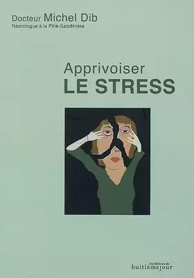 Couverture du produit · Le stress : Comprendre- Agir- S'épanouir