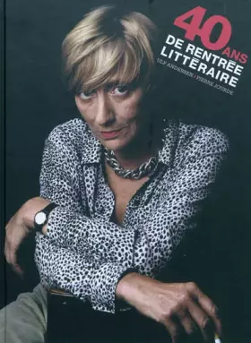 Couverture du produit · 40 ans de rentrée littéraire