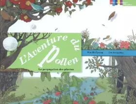 Couverture du produit · L'Aventure du Pollen : La propagation des plantes