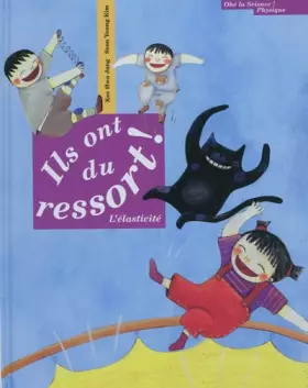 Couverture du produit · Ils ont du ressort ! L'élasticité