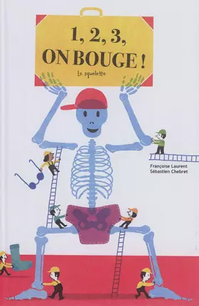 Couverture du produit · 1, 2, 3, on bouge ! : Le squelette