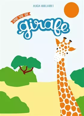 Couverture du produit · Une vie de... girafe