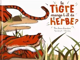 Couverture du produit · Le tigre mange-t-il de l'herbe ?