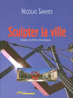 Couverture du produit · Nicolas Sanhes Sculpter la Ville