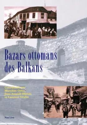 Couverture du produit · Bazars ottomans des Balkans