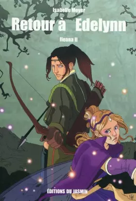 Couverture du produit · Ileana, Tome 2 : Retour à Edelynn