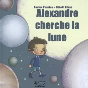 Couverture du produit · Alexandre cherche la lune
