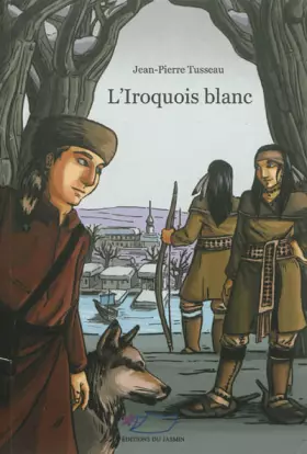 Couverture du produit · L'Iroquois blanc
