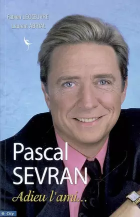 Couverture du produit · Pascal Sevran : Adieu l'ami...