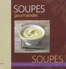 Couverture du produit · Soupes gourmandes