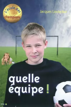 Couverture du produit · Ecole des champions - Quelle équipe