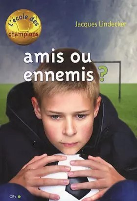 Couverture du produit · Ecole des champions - Amis ou ennemis
