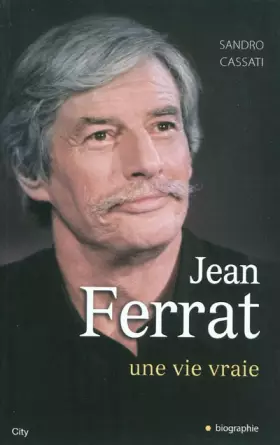 Couverture du produit · JEAN FERRAT UNE VIE VRAIE