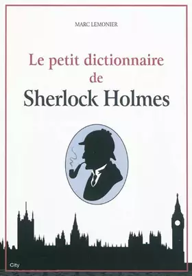Couverture du produit · Le dictionnaire Sherlock Holmes