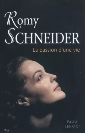 Couverture du produit · Romy Schneider la passion d'une vie
