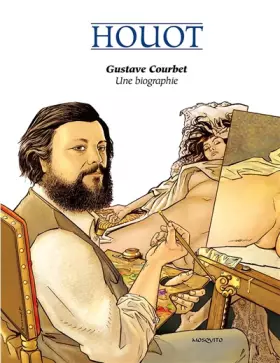 Couverture du produit · Gustave Courbet, une biographie