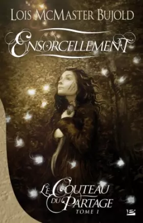 Couverture du produit · Le Couteau du partage, tome 1 : Ensorcellement