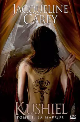 Couverture du produit · Kushiel, Tome 1 : La Marque