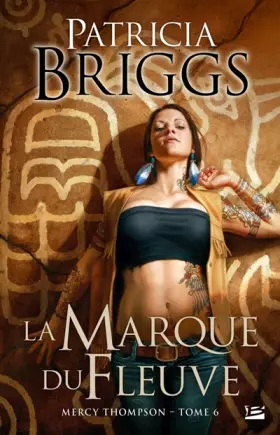 Couverture du produit · Mercy Thompson, Tome 6 : La marque du fleuve