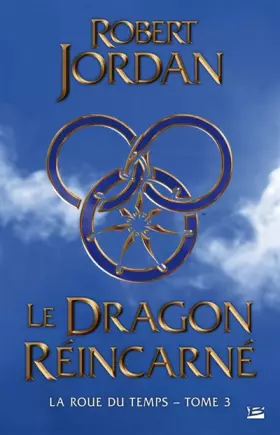 Couverture du produit · La Roue du Temps T03 Le Dragon Réincarné