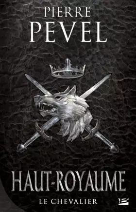 Couverture du produit · Haut-Royaume T1 Le Chevalier