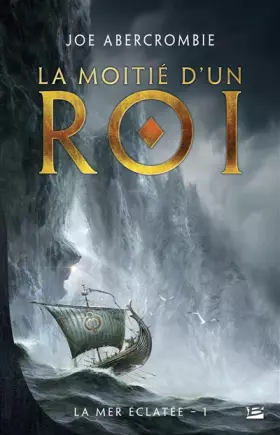 Couverture du produit · La Moitié d'un roi: La Mer Éclatée T01