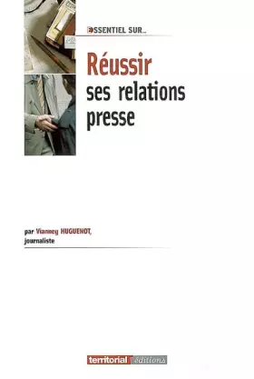 Couverture du produit · Réussir ses relations presses