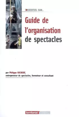 Couverture du produit · Le guide de l'organisation de spectacles