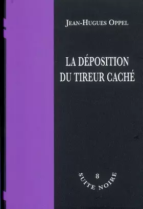 Couverture du produit · La déposition du tireur caché