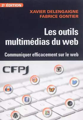Couverture du produit · Les outils multimédias du web: Communiquer efficacement sur le web.