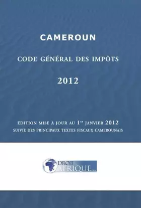 Couverture du produit · Cameroun - Code Général des Impôts 2012