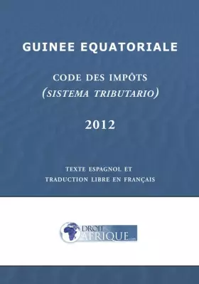 Couverture du produit · Guinée Equatoriale : Code des Impôts 2012