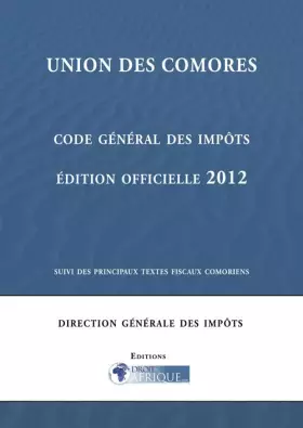 Couverture du produit · Union des Comores - Code Général des Impôts : édition officielle 2012