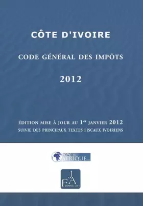Couverture du produit · Côte d'Ivoire - Code Général des Impôts 2012