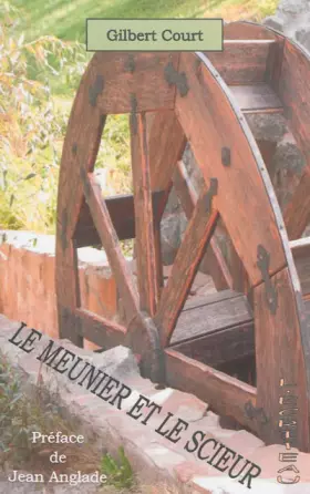 Couverture du produit · Le meunier et le scieur