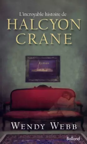 Couverture du produit · L'incroyable histoire de Halcyon Crane