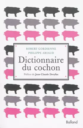 Couverture du produit · DICTIONNAIRE DU COCHON (éd. revue et augmentée)