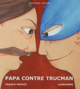 Couverture du produit · Papa Contre Trucman