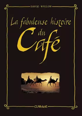 Couverture du produit · La fabuleuse histoire du Café