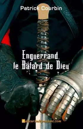 Couverture du produit · Enguerrand, le bâtard de Dieu - roman