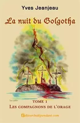 Couverture du produit · La nuit du Golgotha, Tome 1, Les compagnons de l'orage