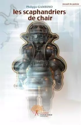 Couverture du produit · Les scaphandriers de chair