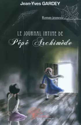 Couverture du produit · Le journal intime de pépé Archimède