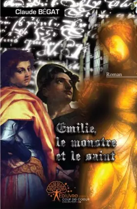 Couverture du produit · Emilie, le monstre et le saint