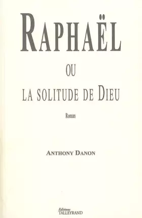 Couverture du produit · Raphaël ou la solitude de Dieu